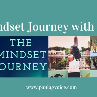 Mindset Journey with Paula G