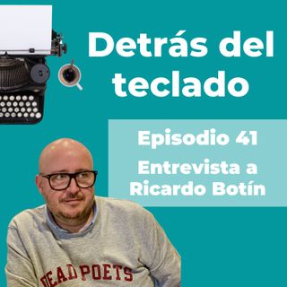 041. Entrevista a Ricardo Botín, copywriter