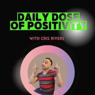 Episode 65 - Daily Dose of Positivity