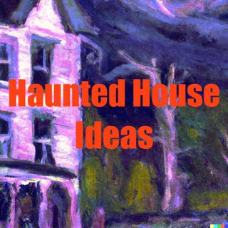 Haunted House Ideas