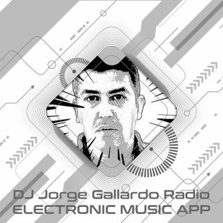 DJ Jorge Gallardo Radio PROMO - WEB, Electronic Music APP and PODCASTS