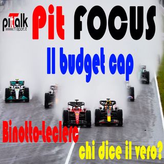 F1 - Pit Focus - Il Budget cap e Binotto vs Leclerc, chi dice la verità ?