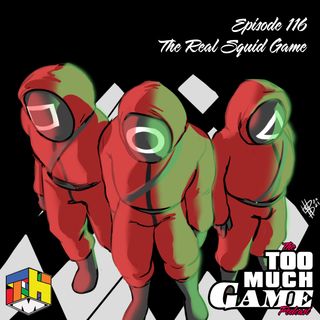 Episode 116 - Real Squid Game