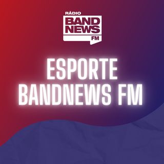 Esporte BandNews FM