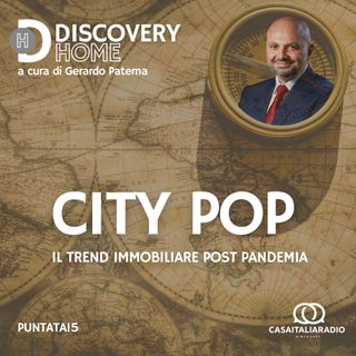 City Pop, il trend immobiliare post pandemia