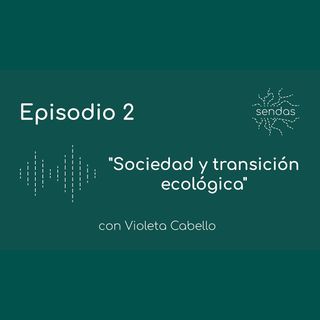 Sociedad y transición ecológica #02