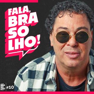 CASAGRANDE - Fala, Brasólho! #10