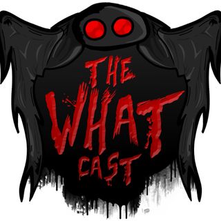 The What Cast #94 - Sedamsvill Rectory and UFOs with Anthony Agate of Paranormal Review Radio