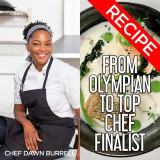 Chef Dawn Burrell | From Olympian to Top Chef Finalist