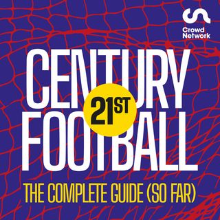 21st Century Football: The Complete Guide (so far)