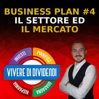 Business Plan #4 -  Analisi del Settore e del Mercato