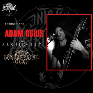 #137 - Adam Agius (Alchemist, The Levitation Hex, Pilots Of Baalbek)