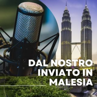 Dal nostro inviato in Malesia