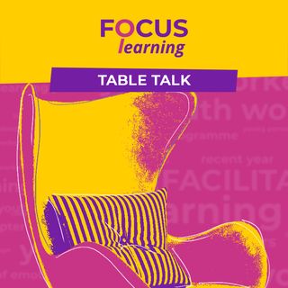 LEARNING ENVIRONMENT - Focus: Learning Table Talk 5