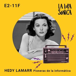 Hedy Lamarr - Pioneras de la informática, 2ª parte.