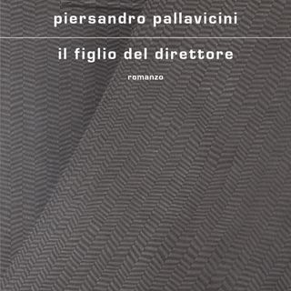 Piersandro Pallavicini "Il figlio del direttore"