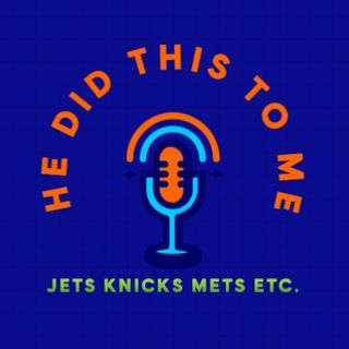 JETS Suck | Knicks Solid | Poole Drowning | He Did This to Me - Knicks, Jets, Mets, Etc. Ep. 012