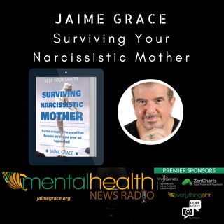 Surviving Your Narcissistic Mother with Jaime Grace