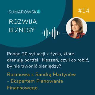 #14 Ponad 20 sytuacji z życia wziętych które drenują Twój portfel - Sandra Martynów