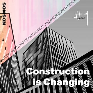 Episode 1 - Construction is Changing