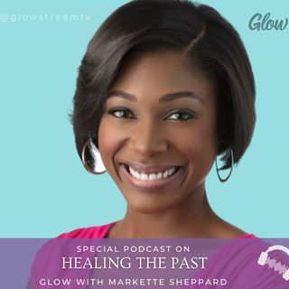 EP 005: Healing the Past
