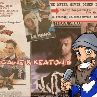 Ep 350 - Caine and Keaton 6 - Johnny Dangerously & The Hand