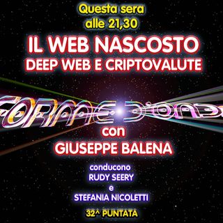 Forme d'Onda - Giuseppe Balena - Il Web Nascosto: Deep Web e Criptovalute - 32^ puntata (18/06/2020)