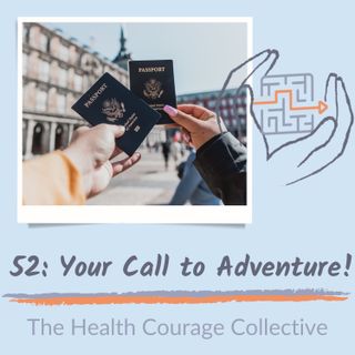 52: Your Call to Adventure