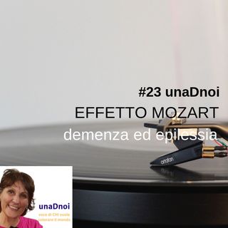 #23_EFFETTO MOZART. Musica a 432 Hz per demenza ed epilessia