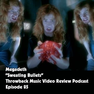 Ep. 85-Sweating Bullets (Megadeth)