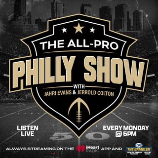 The All-Pro Philly Show 8/15/22