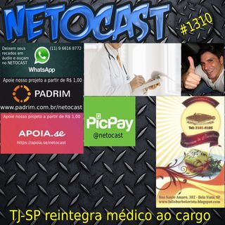 NETOCAST 1310 DE 16/06/2020 - TJ-SP anula ato de demissão de médico da rede pública de saúde de Itu