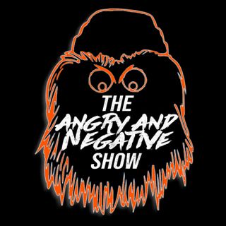 The Angry & Negative Show