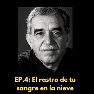 En menos de cinco minutos: "El rastro de tu sangre en la nieve" de Gabriel García Márquez