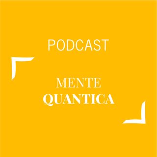 #440 - Mente quantica | Buongiorno Felicità!
