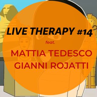 Live Therapy #14 feat. Mattia Tedesco & Gianni Rojatti