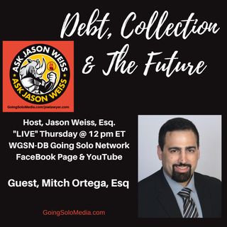 Debt, Collection & The Future with Mitchell Ortega, Esq - Ask Jason Weiss