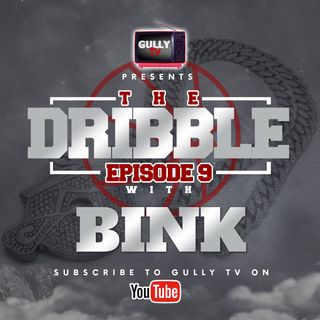 The Dribble Episode 9 with Bink from Roc-A-Fella