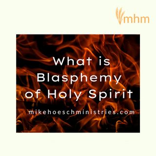 What is Blasphemy of the Holy Spirit?