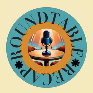 Roundtable Recap