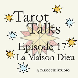16.La Maison Diev. What if God was one of us? Tarot Talks