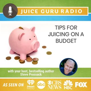 How to Juice on a Budget