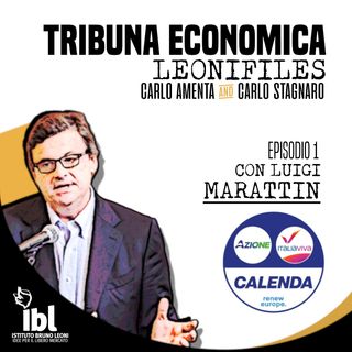 #1: Azione - Italia Viva - Calenda, con Luigi Marattin - Tribuna Economica/Speciale LeoniFiles