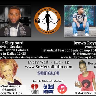 MidWeek MashUp hosted by @MokahSoulFly with special contributor @Satori06 Show 40 Dec 21 2016 Guest Eric Sheppard producer Brown Royal