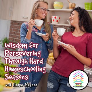 Godly Wisdom for Persevering Through Hard Homeschooling Seasons