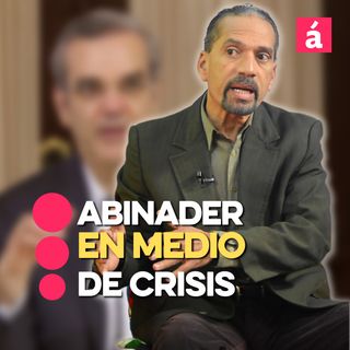 "Luis Abinader es un presidente excelente en medio de la crisis"