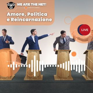 Amore, Politica e Reincarnazione