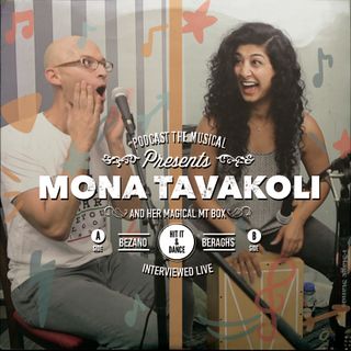 Mona Tavakoli |#2| Podcast The Musical