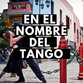 En el nombre del Tango