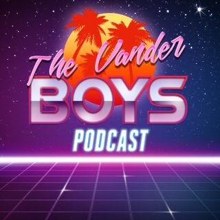The Vander Boys Podcast
